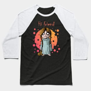 Hi Friend - Creepy kid with voodoo doll Baseball T-Shirt